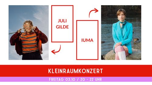KLEINRAUMKONZERT: IUMA // Juli Gilde