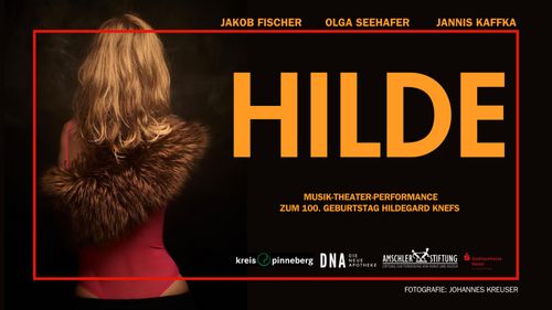 HILDE -- Musik-Theater-Performance zum 100. Geburtstag Hildegard Knefs