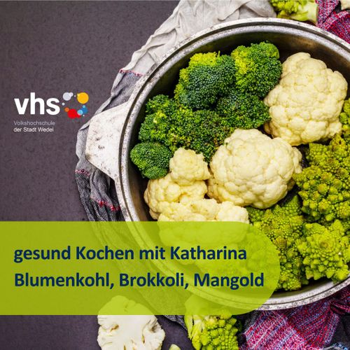 gesund Kochen mit Katharina: Blumenkohl, Brokkoli, Mangold