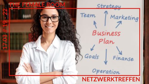 THE FEMALE ROOM! - Netzwerktreffen für selbständige Frauen!