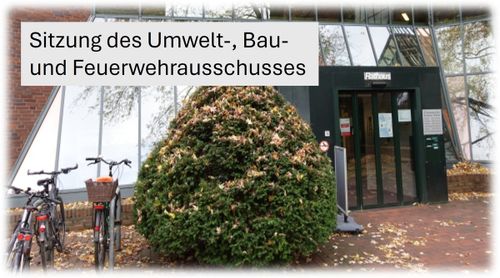 Sitzung des Umwelt-, Bau- und Feuerwehrausschusses