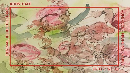 AUFBRUCH - FRÜHLING - FARBE: DER MAL_KLUB STELLT AUS