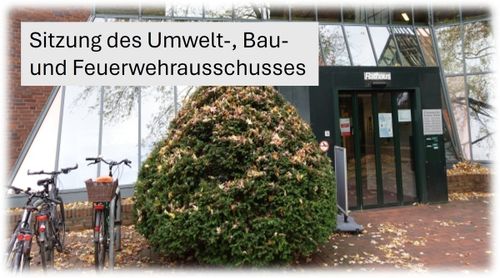 Sitzung des Umwelt-, Bau- und Feuerwehrausschusses