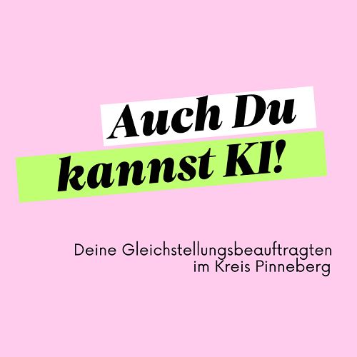 Auch Du kannst KI: Online-Vortrag: KI für Frauen